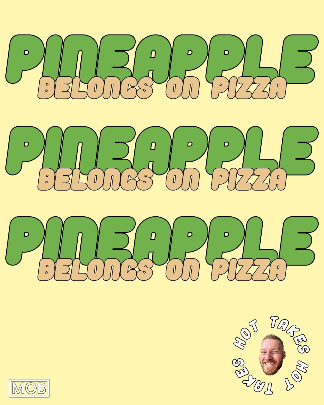 Pineapple Belongs on Pizza5